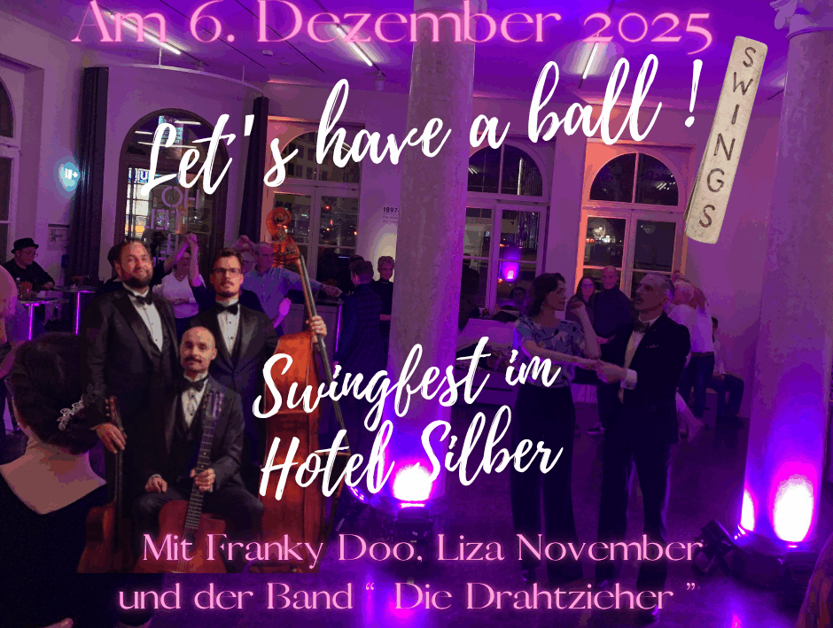 Ankündigungsplakat Swingfest 2025 Saal des Hotel silber violett erleuchtet, die drei Musiker der Band "Die Drahtzieher" und der Tänzer Franky Doo mit seiner partnerin Liza November