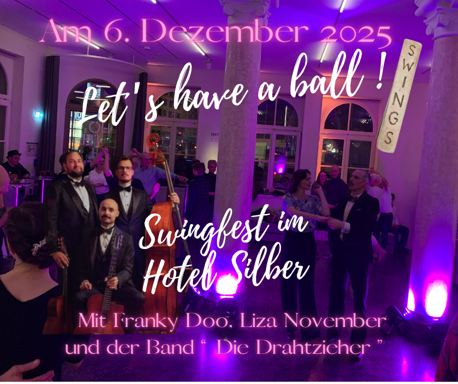 Ankündigungsplakat Swingfest 2025 Saal des Hotel silber violett erleuchtet, die drei Musiker der Band "Die Drahtzieher" und der Tänzer Franky Doo mit seiner partnerin Liza November