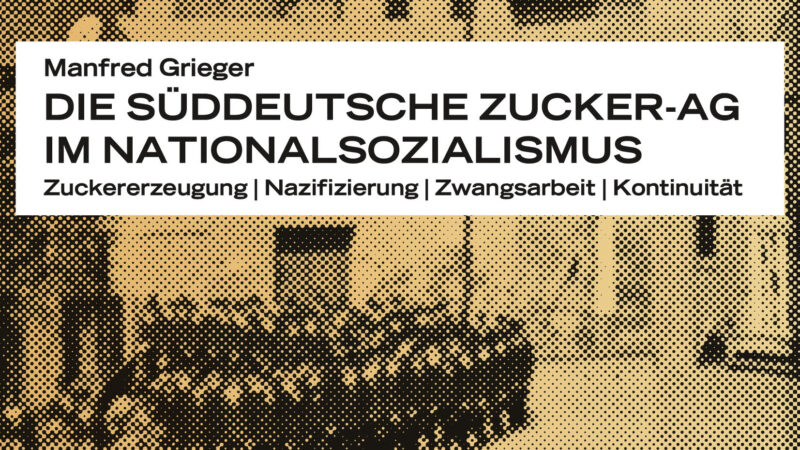 Buchcover Manfred GriegerDie Süddeutsche Zucker-AG im Nationalsozialismus Wallstein Verlag